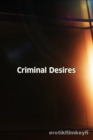 Criminal Desires 2013 izle